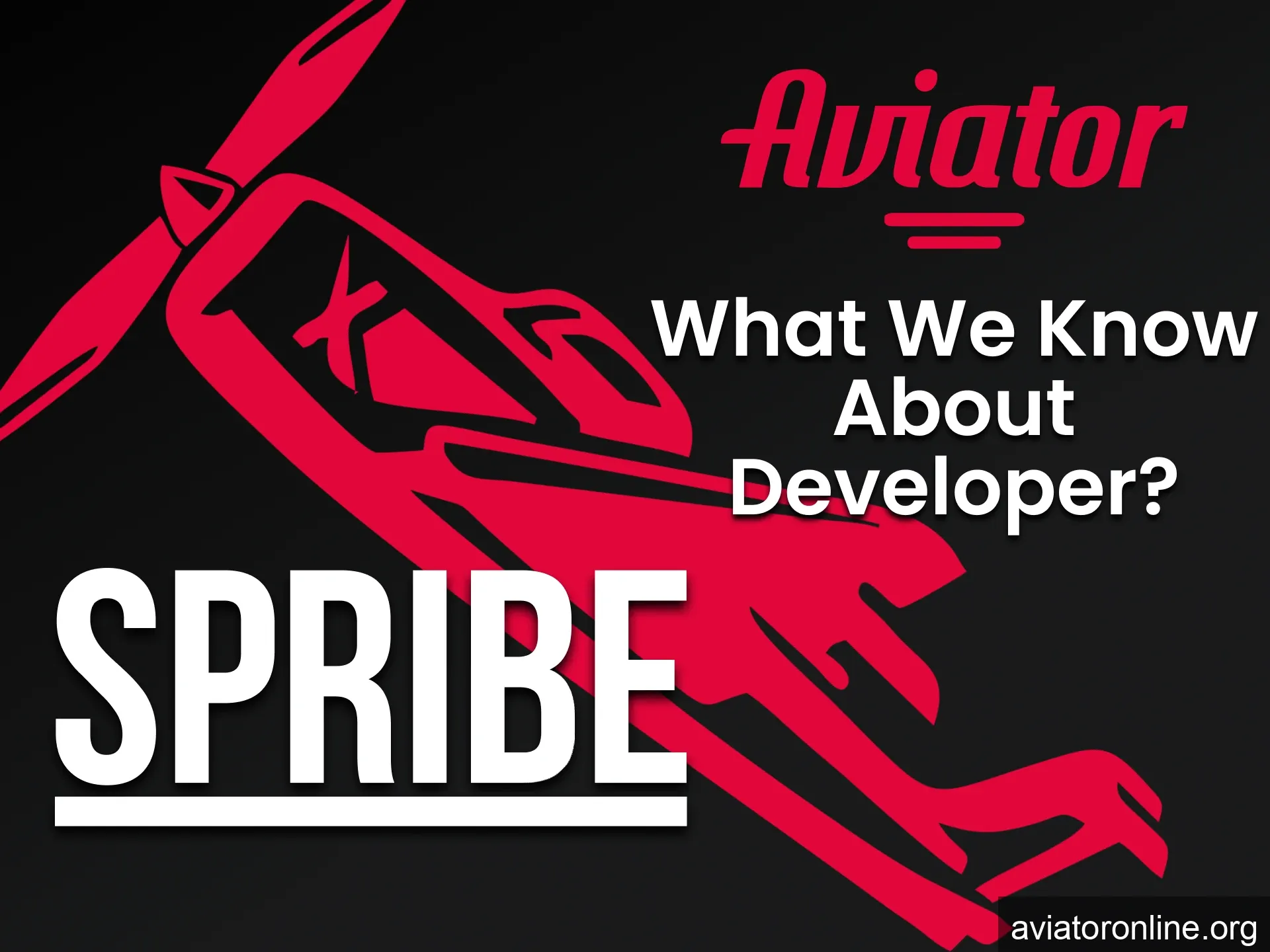 The developer of Aviator game is Spribe.